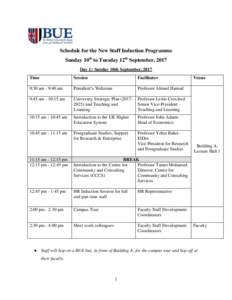 Schedule for the New Staff Induction Programme Sunday 10th to Tuesday 12th September, 2017 Day 1: Sunday 10th September, 2017 Time  Session