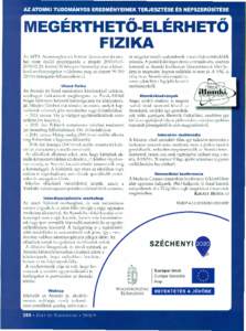 MEGERTHETO-ELERHETO FIZIKA Az MTA Atommagkutat6 Intezet (www.atomki.mta. hu) mint onallo projektgazda a projektkozotti 26 h6napos futamideje alatt a kovetkezo tevekenysegeket va16sitotta meg az eln