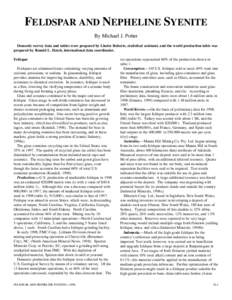 FELDSPAR AND NEPHELINE SYENITE By Michael J. Potter Domestic survey data and tables were prepared by Linder Roberts, statistical assistant, and the world production table was prepared by Ronald L. Hatch, international da