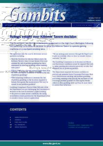 NEWSLETTER OF GAMBLING ISSUES SEPTEMBER 2007 Rulings sought over Kilbirnie Tavern decision The Department has filed for a declaratory judgement in the High Court Wellington following
