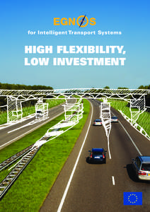 for Intelligent Transport Systems  High flexibility, Low Investment  Ten per cent of Europe’s roads are congested on a daily basis and mobility demands continue to grow