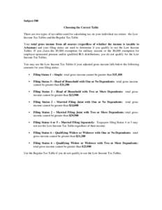 Subject 500 Choosing the Correct Table There are two types of tax tables used for calculating tax on your individual tax return: the Low Income Tax Tables and the Regular Tax Table. Your total gross income from all sourc