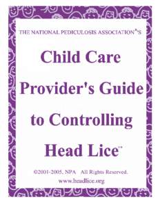 Pre-school children and their parents face many new challenges as they begin their first experience in a group setting. One of these challenges is the risk of children contracting head lice and the use of ineffective an