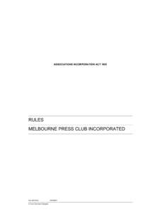 ASSOCIATIONS INCORPORATION ACT[removed]RULES MELBOURNE PRESS CLUB INCORPORATED  Ref: DRH/CHU