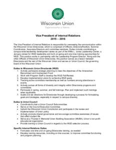    Vice President of Internal Relations 2015 – 2016  The Vice President of Internal Relations is responsible for overseeing the communication within