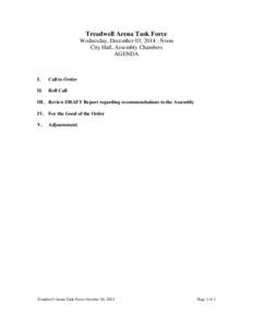 Treadwell Arena Task Force Wednesday, December 03, [removed]Noon City Hall, Assembly Chambers AGENDA  I.