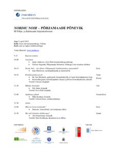 KORRALDAJA:  NORDIC NOIR – PÕHJAMAADE PÕNEVIK III Põhja- ja Baltimaade kirjandusfoorum  Aeg: 9. aprill 2015