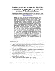 Feedforward carrier recovery via pilot-aided transmission for single-carrier systems with arbitrary M-QAM constellations Mohamed Morsy-Osman,*Qunbi Zhuge, Lawrence R. Chen, and David V. Plant Department of Electrical and