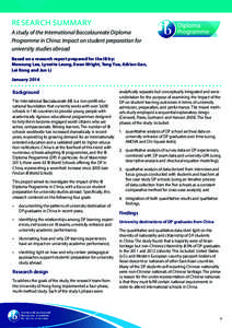 RESEARCH SUMMARY A study of the International Baccalaureate Diploma Programme in China: Impact on student preparation for university studies abroad Based on a research report prepared for the IB by: Moosung Lee, Lynette 