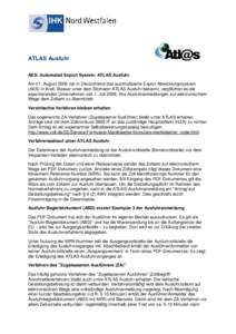 ATLAS Ausfuhr AES: Automated Export System: ATLAS Ausfuhr Am 01. August 2006 trat in Deutschland das automatisierte Export-Abwicklungssystem
