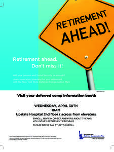 Retirement ahead. Don’t miss it! Will your pension and Social Security be enough? Learn more about planning for your retirement with the New York State Deferred Compensation Plan! NRM-0136NY-NY.3