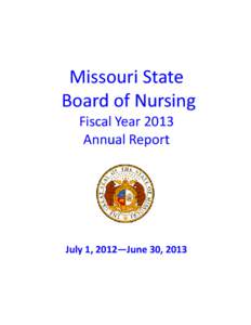 Missouri State Board of Nursing Fiscal Year 2013 Annual Report  July 1, 2012