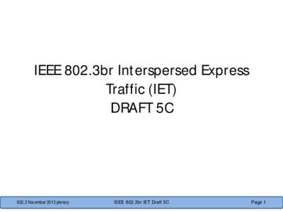 IEEE 802.3br Interspersed Express Traffic (IET) DRAFT 5CNovember 2013 plenary