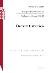 HOUSE OF LORDS European Union Committee 8th Report of Session 2016–17 Brexit: fisheries