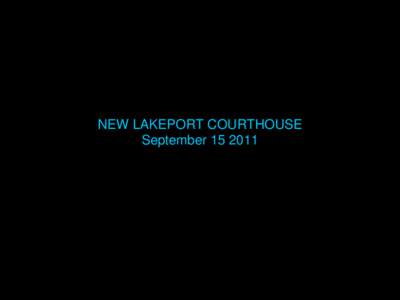 NEW LAKEPORT COURTHOUSE September[removed] DESIGN CRITERIA  Function