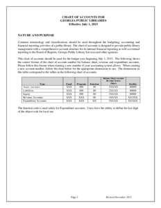 CHART OF ACCOUNTS FOR GEORGIA PUBLIC LIBRARIES Effective July 1, 2015 NATURE AND PURPOSE Common terminology and classifications should be used throughout the budgeting, accounting and