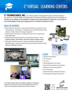 C2 VIRTUAL LEARNING CENTERS C2 TECHNOLOGIES, INC. is an industry leader in leveraging technology to enhance learning in the classroom. From the design and development of innovative technology-based training and simulatio