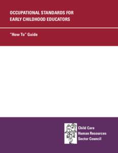 OCCUPATIONAL STANDARDS FOR EARLY CHILDHOOD EDUCATORS “How To” Guide Child Care Human Resources