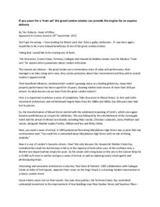 If you yearn for a ‘train set’ the great London estates can provide the engine for an express delivery By Tim Roberts, Head of Office Appeared in Estates Gazette 28th September 2013 Don’t get me wrong – I love wo