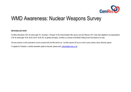 WMD Awareness: Nuclear Weapons Survey METHODOLOGY NOTE ComRes interviewed 4,207 UK adults aged 18+ (including 1,108 agedonline between 29th January and 2nd FebruaryData were weighted to be representative o