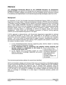    PREFACE This Institutional Partnership Manual for the CARICOM Education for Employment Program (C-EFE) puts together the management and operating procedures and the formats to be used by Canadian Colleges and Institu