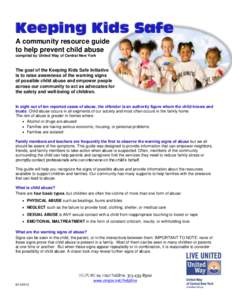 Keeping Kids Safe A community resource guide to help prevent child abuse compiled by United Way of Central New York  The goal of the Keeping Kids Safe Initiative