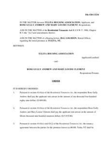 File #[removed]IN THE MATTER between TULITA HOUSING ASSOCIATION, Applicant, and ROSE GULLY ANDREW AND MARY LOUISE CLEMENT, Respondents; AND IN THE MATTER of the Residential Tenancies Act R.S.N.W.T. 1988, Chapter R-5 (th