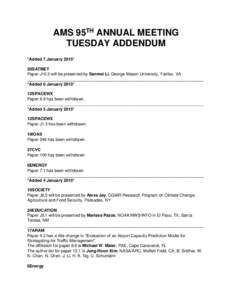 AMS 95TH ANNUAL MEETING TUESDAY ADDENDUM *Added 7 January 2015* 20SATMET Paper J10.3 will be presented by Sanmei Li, George Mason University, Fairfax, VA __________________________________________________________________