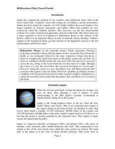 Millennium Flyby Travel Guide Introduction Jupiter has captured the attention of sky watchers since prehistoric times. One of the