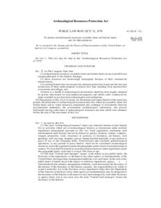 Archaeological Resources Protection Act PUBLIC LAW 96-95–OCT. 31, [removed]STAT[removed]To protect arch aeological resources o n public lands and Ind ian lands,