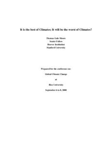 It is the best of Climates; It will be the worst of Climates? Thomas Gale Moore Senior Fellow Hoover Institution Stanford University