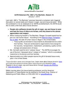 AATB Statement Re: ABC’s The Bachelor, Season 19 January 7, 2015 Last night, ABC’s “The Bachelor” premiere featured a contestant who triggered discussion on social media and interest in organ, eye and tissue dona