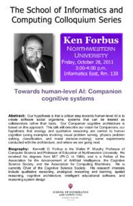 The School of Informatics and Computing Colloquium Series Ken Forbus Northwestern University