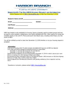 SEMESTER-BY-THE-SEA HBOI HOUSING REQUEST AND INFORMATION Submit Request form to  no later than November 9, 2018 Student’s Name and Z# Email:  Gender: ___________________