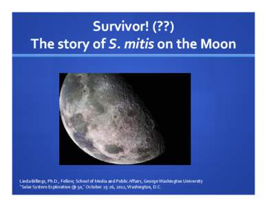 Streptococcaceae / Streptococcus mitis / Surveyor 3 / Apollo 12 / Surveyor Program / Surveyor 2 / Surveyor 1 / Lunar Receiving Laboratory / Oceanus Procellarum / Spaceflight / Apollo program / Astrobiology