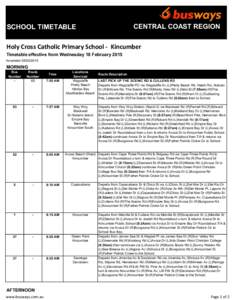 CENTRAL COAST REGION  SCHOOL TIMETABLE Holy Cross Catholic Primary School - Kincumber Timetable effective from Wednesday 18 February 2015