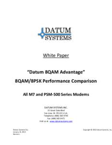 White Paper “Datum 8QAM Advantage” 8QAM/8PSK Performance Comparison All M7 and PSM-500 Series Modems DATUM SYSTEMS INC. 15 Great Oaks Blvd