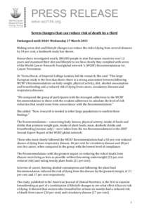 PRESS RELEASE www.wcrf-hk.org Seven changes that can reduce risk of death by a third    Embargoed until: 00.01 Wednesday 27 March 2013   