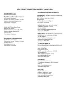 LEVY COUNTY TOURIST DEVELOPMENT COUNCIL 2014 ELECTED OFFICIALS (3) Ryan Bell, Levy County Commissioner Levy County Commission P.O. Box 310, Bronson, FL[removed][removed], ext[removed]removed]