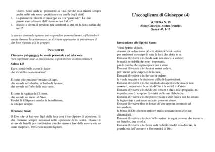 3. 4. vivere. Sono anch’io promotore di vita, perché essa trionfi sempre anche sulle mie morti quotidiane e su quelle degli altri? La parola tra i fratelli e Giuseppe sta ora “guarendo”. Le mie