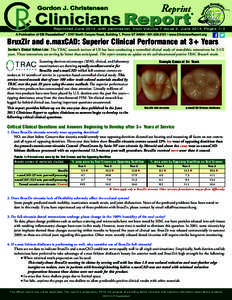 Reprint Reprinted June 2014, with permission, from Volume 7 Issue 6, June 2014, Pages 1–3 BruxZir and e.maxCAD: Superior Clinical Performance at 3+ Years Gordon’s Clinical Bottom Line: The TRAC research section of CR