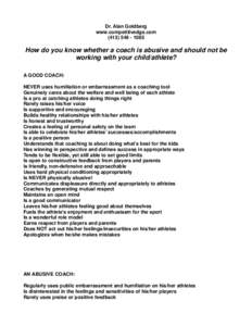 Dr. Alan Goldberg www.competitivedge.com[removed] How do you know whether a coach is abusive and should not be working with your child/athlete?