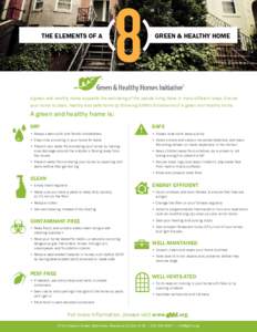 THE ELEMENTS OF A  GREEN & HEALTHY HOME A green and healthy home supports the well-being of the people living there in many different ways. Ensure your home is clean, healthy and safe home by following GHHI’s 8 Element