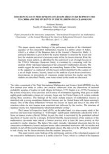 DISCREPANCIES IN PERCEPTIONS OF LESSON STRUCTURE BETWEEN THE TEACHER AND THE STUDENTS IN THE MATHEMATICS CLASSROOM Yoshinori Shimizu Faculty of Education, Tokyo Gakugei University  Paper presented 