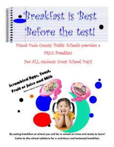 Miami-Dade County Public Schools provides a FREE Breakfast For ALL students Every School Day!! t, s a