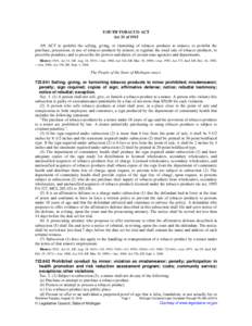 YOUTH TOBACCO ACT Act 31 of 1915 AN ACT to prohibit the selling, giving, or furnishing of tobacco products to minors; to prohibit the purchase, possession, or use of tobacco products by minors; to regulate the retail sal