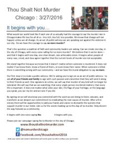 Thou Shalt Not Murder Chicago : It begins with you… What would our world look like if each one of us actually had the courage to say the murder rate in Chicago makes life less for all of us - less rich, less 