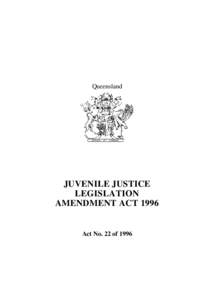 Queensland  JUVENILE JUSTICE LEGISLATION AMENDMENT ACT 1996