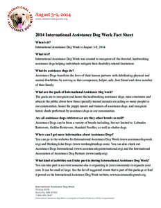August 3-9, 2014 www.assistancedogweek.org 2014 International Assistance Dog Week Fact Sheet When is it? International Assistance Dog Week is August 3-9, 2014.