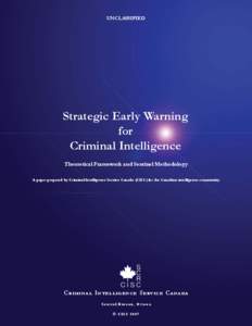 UNCLASSIFIED  Strategic Early Warning for Criminal Intelligence Theoretical Framework and Sentinel Methodology